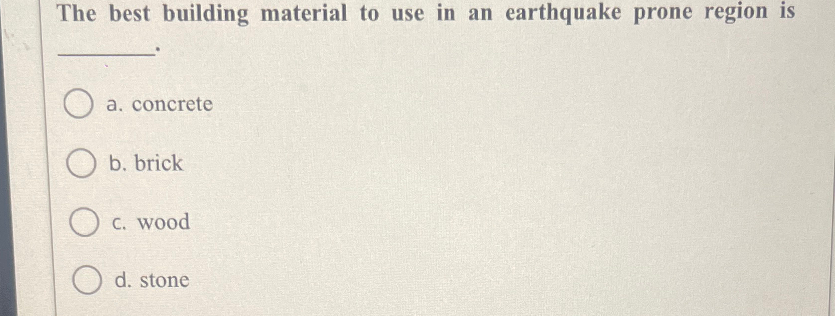 Solved The best building material to use in an earthquake | Chegg.com