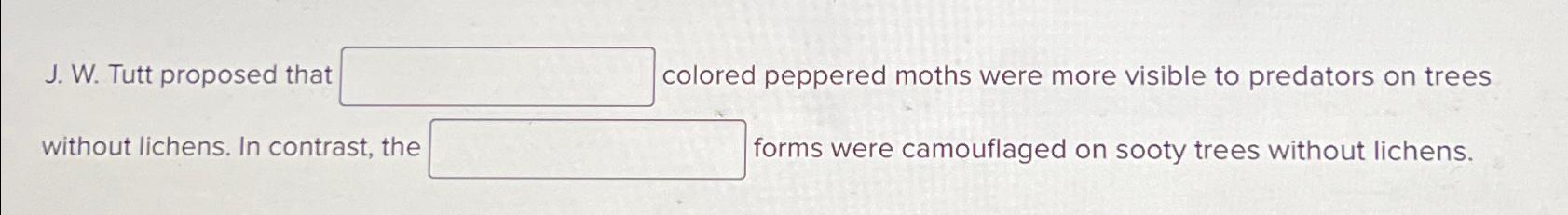 Solved J. ﻿W. ﻿Tutt proposed that colored peppered moths | Chegg.com