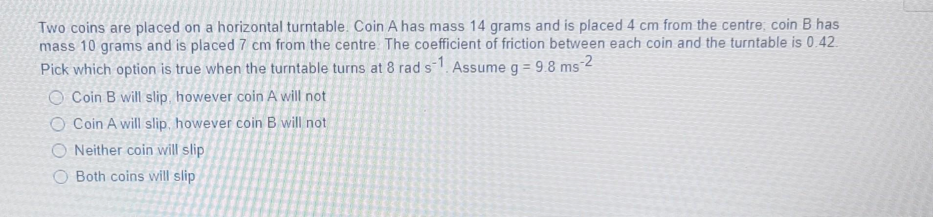 Solved Two Coins Are Placed On A Horizontal Turntable. Coin | Chegg.com