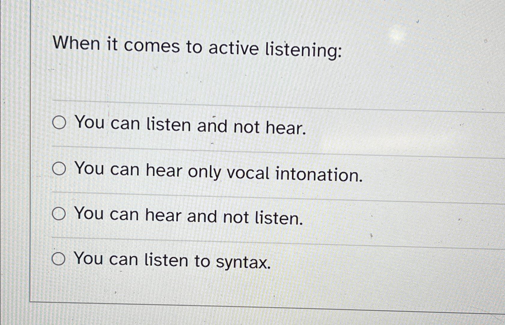 Image showcasing Solved When it comes to active listening:You can listen and | Chegg.com