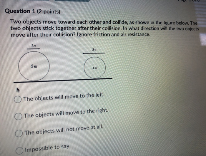 Solved us LULU Question 1 (2 points) Two objects move toward | Chegg.com