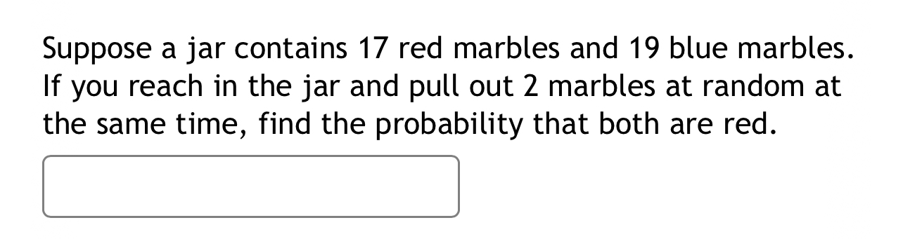 Solved Steps for Suppose a jar contains 17 ﻿red marbles and | Chegg.com
