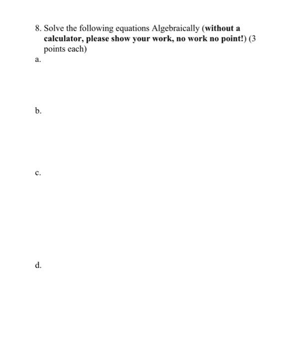 Solved 8. Solve the following equations Algebraically | Chegg.com