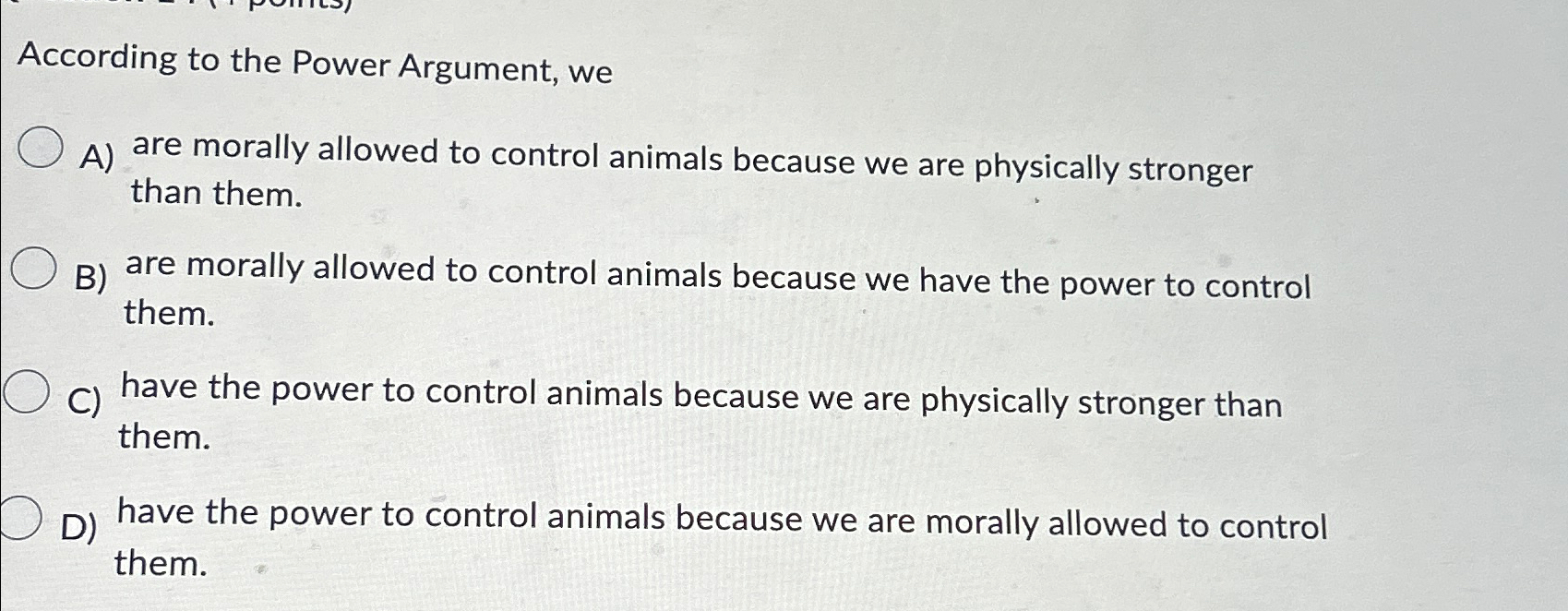 Solved According to the Power Argument, weA) ﻿are morally | Chegg.com
