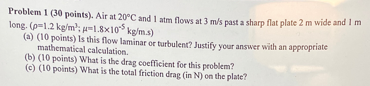 Solved Problem 1 ( 30 ﻿points). ﻿Air at 20°C ﻿and 1atm flows | Chegg.com