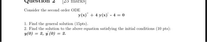 Solved Consider the second order ODE y(x)′′+4y(x)′−4=0 1. | Chegg.com
