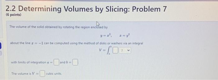 Solved 2.2 Determining Volumes by Slicing: Problem 7 (6 | Chegg.com