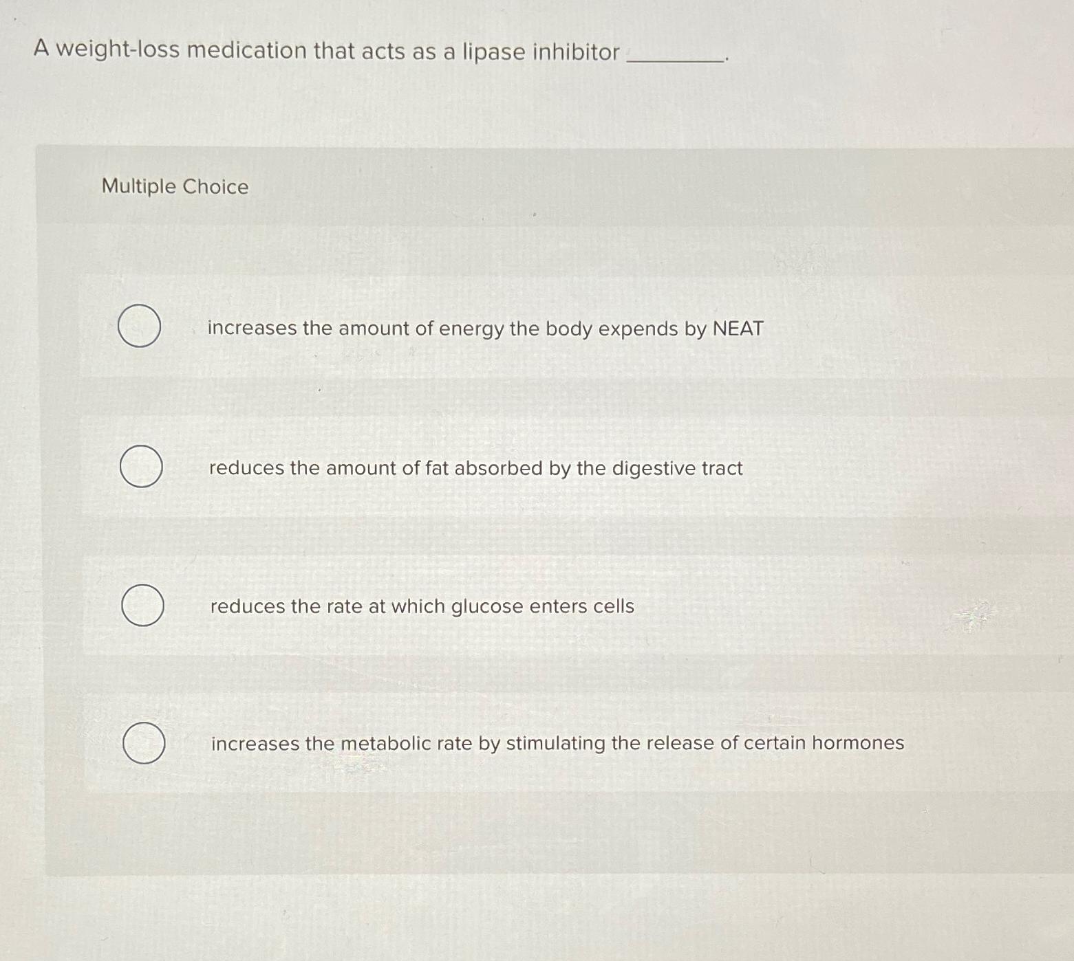 Solved A weightloss medication that acts as a lipase