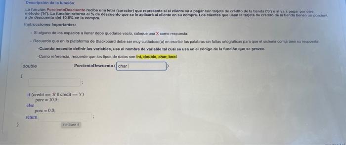 La función PopelentoDescuento recibe una letre (caracter) que representa si ol cliente va a papar con tarjeta de crbdito de i