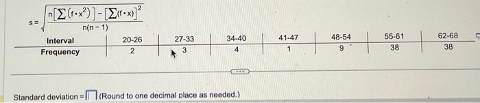 Solved s=n−n−1)n[∑(f⋅x2)]−[∑(f⋅x)]2 Standard deviation = | Chegg.com