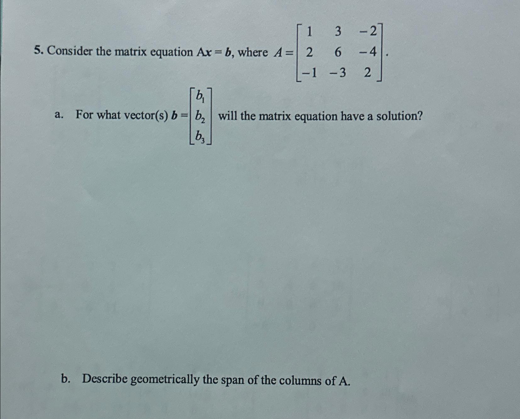 Solved Consider the matrix equation Ax=b, ﻿where | Chegg.com