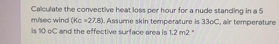 Solved Calculate the convective heat loss per hour for a | Chegg.com
