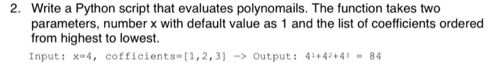 Solved 2. Write a Python script that evaluates polynomails. | Chegg.com
