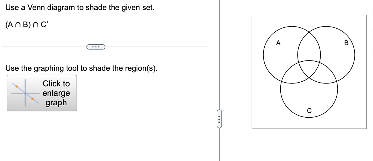 Solved Use a Venn diagram to shade the given set.(A∩B)∩C'Use | Chegg.com