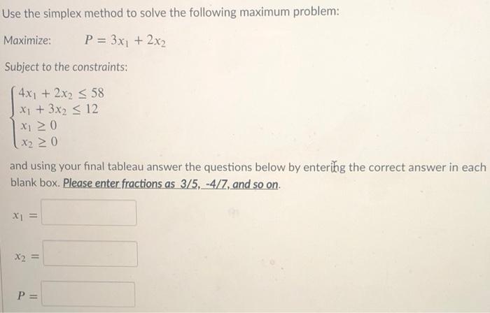 Solved Use the simplex method to solve the following maximum | Chegg.com