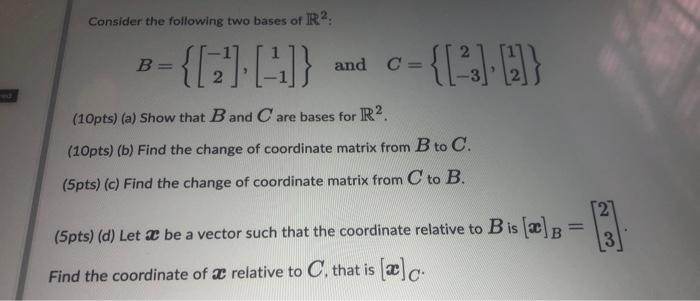 Solved Consider the following two bases of R2 : | Chegg.com