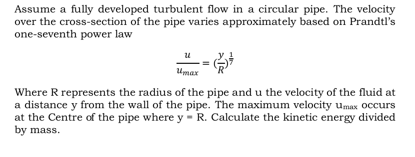 Solved Assume a fully developed turbulent flow in a circular | Chegg.com