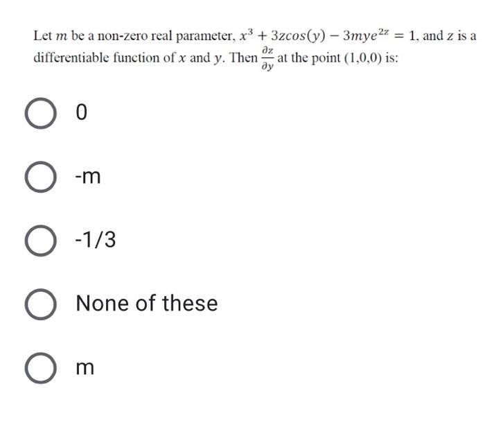 Solved = Let m be a non-zero real parameter, x3 + 3zcos(y) - | Chegg.com
