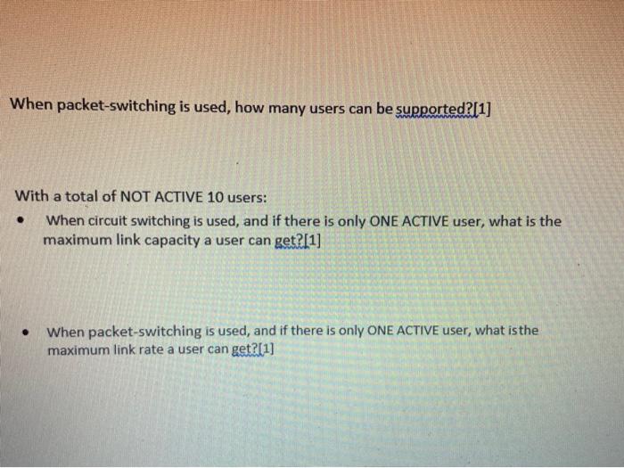 Solved When packetswitching is used, how many users can be