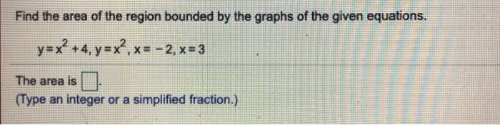 Solved find the area of the region bounded by the graphs of | Chegg.com
