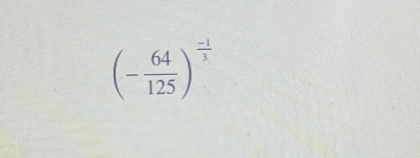 Solved Simplify the following expression (-64125)-13 | Chegg.com