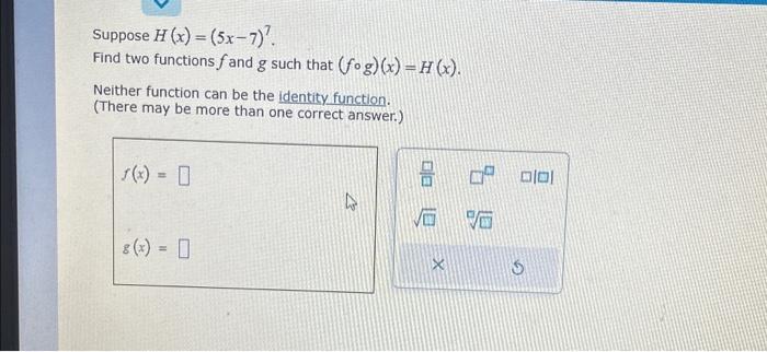 Solved Suppose H X 5x−7 Find Two Functions F And G Such