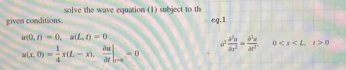 Solved solve the wave equation (1) subject to th given | Chegg.com