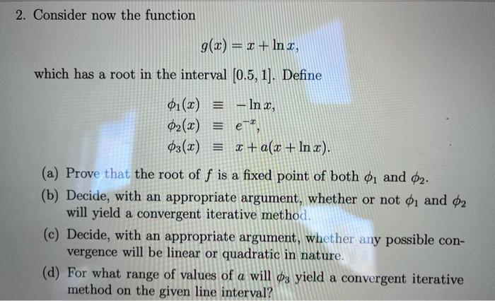 Solved 2. Consider now the function g(x)=x+lnx, which has a | Chegg.com