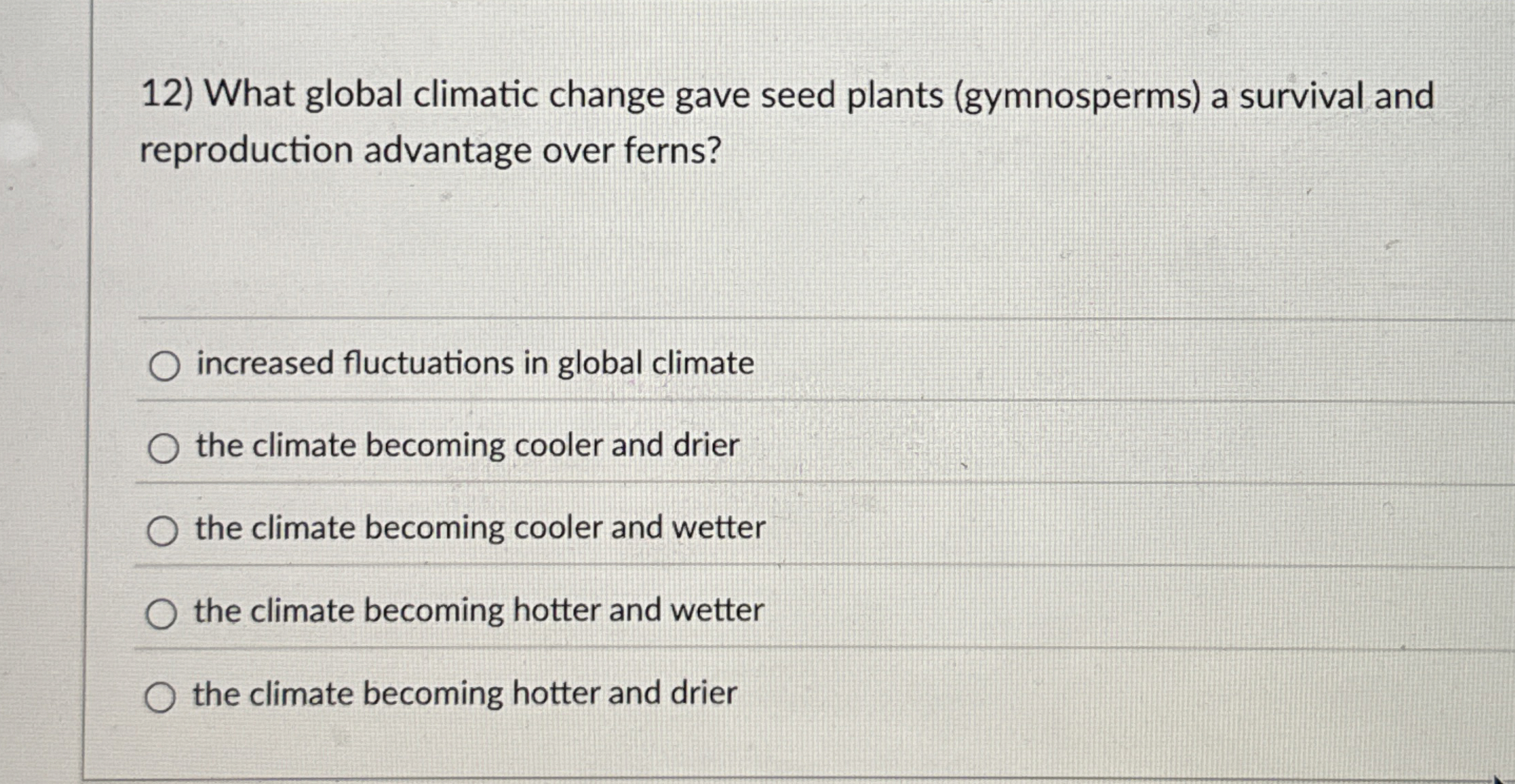 Solved What global climatic change gave seed plants