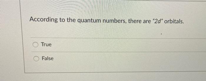 Solved According To The Quantum Numbers, There Are "2d" | Chegg.com