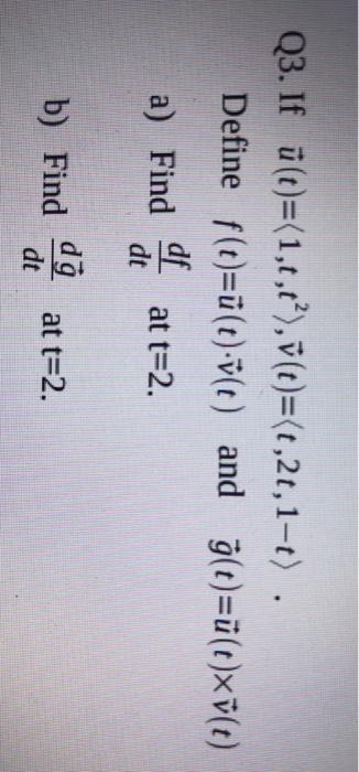 Solved Q3 If U T 1 1 4 7 T T 2t 1 T Define F T Chegg Com