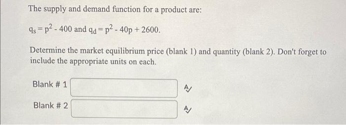 Solved The supply and demand function for a product are: 4s | Chegg.com