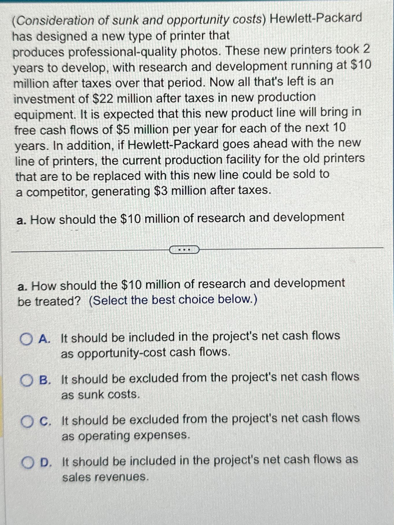 Solved (Consideration of sunk and opportunity costs)