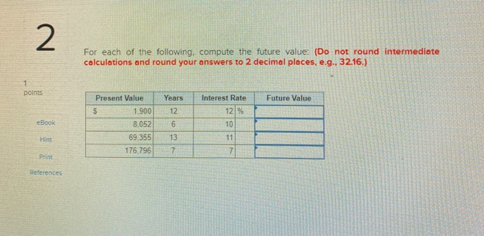 For Each Of The Following Compute The Future Value Solved For each of the following, compute the future value: | Chegg.com