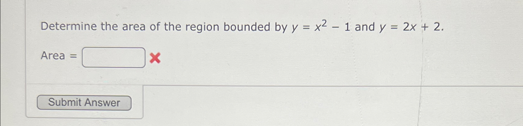 Solved Determine the area of the region bounded by y=x2-1 | Chegg.com
