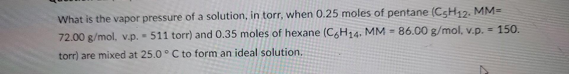 Solved What is the vapor pressure of a solution, in torr, | Chegg.com