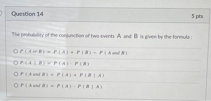 Solved Question 14 5 pts The probability of the conjunction | Chegg.com