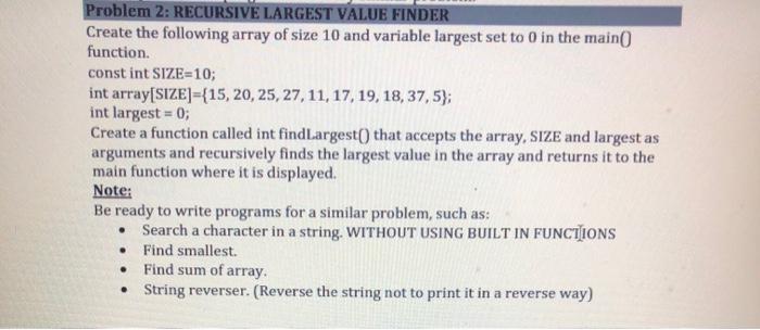 Solved Problem 2: RECURSIVE LARGEST VALUE FINDER Create the | Chegg.com