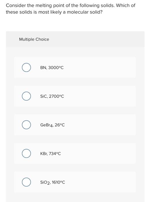 Solved Which substance has the highest melting point?