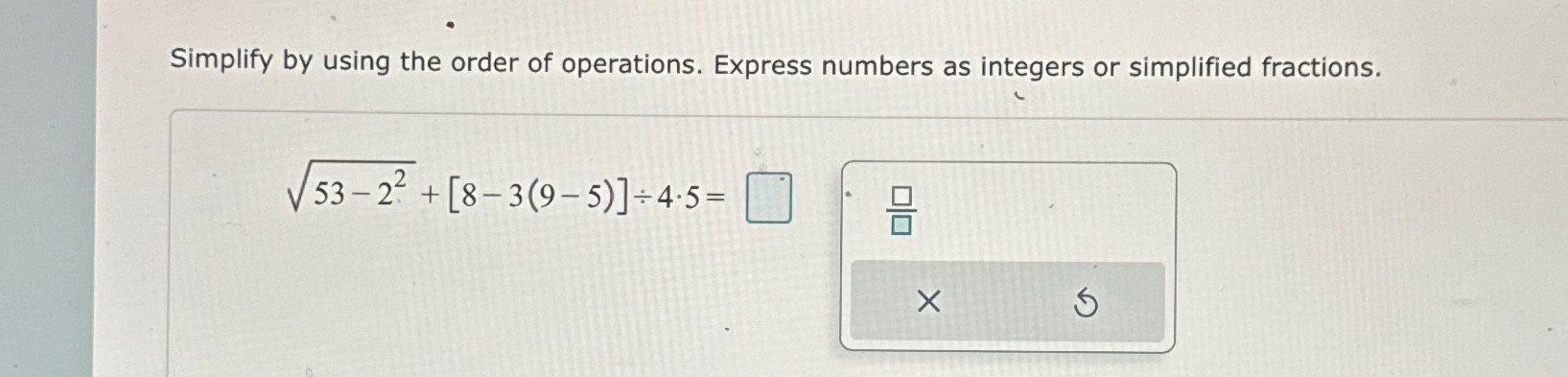 Solved Simplify by using the order of operations. Express | Chegg.com