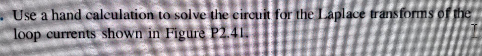 Solved Use A Hand Calculation To Solve The Circuit For The | Chegg.com