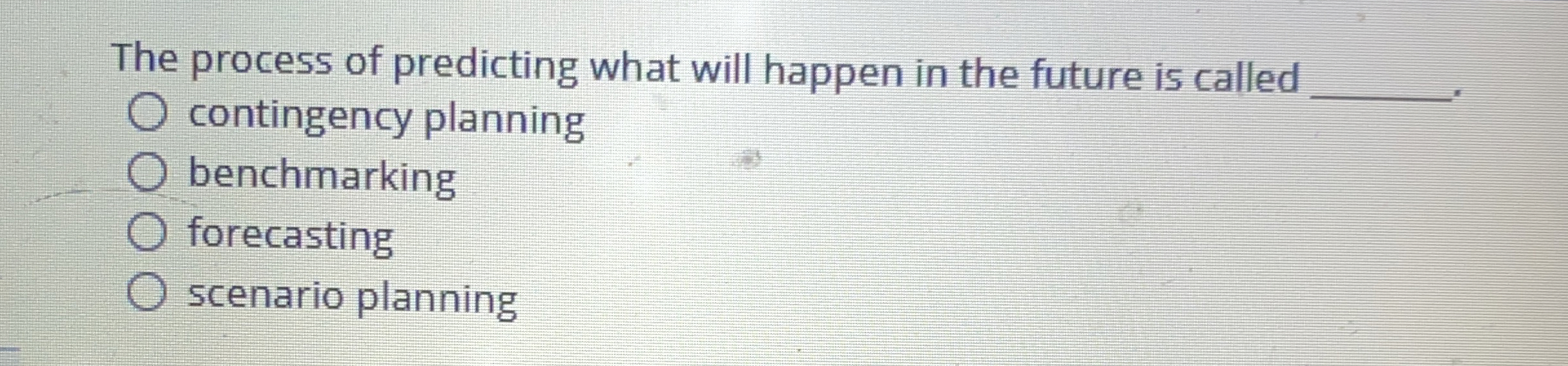 Solved The process of predicting what will happen in the | Chegg.com