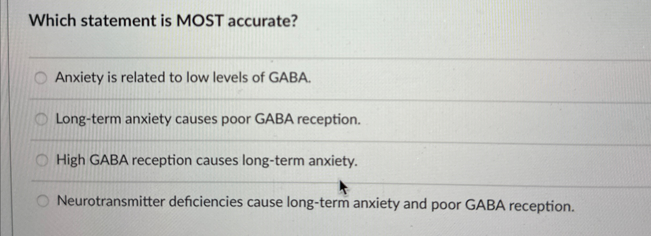 Solved Which statement is MOST accurate?Anxiety is related