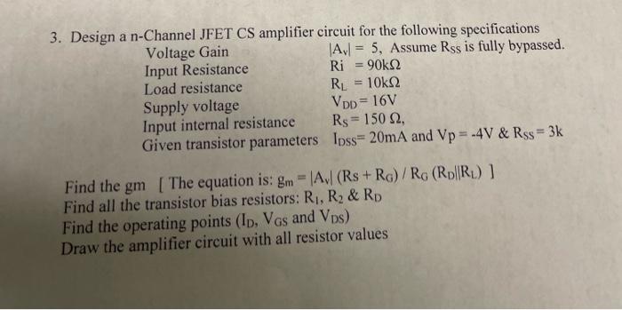Solved 3. Design a n-Channel JFET CS amplifier circuit for | Chegg.com