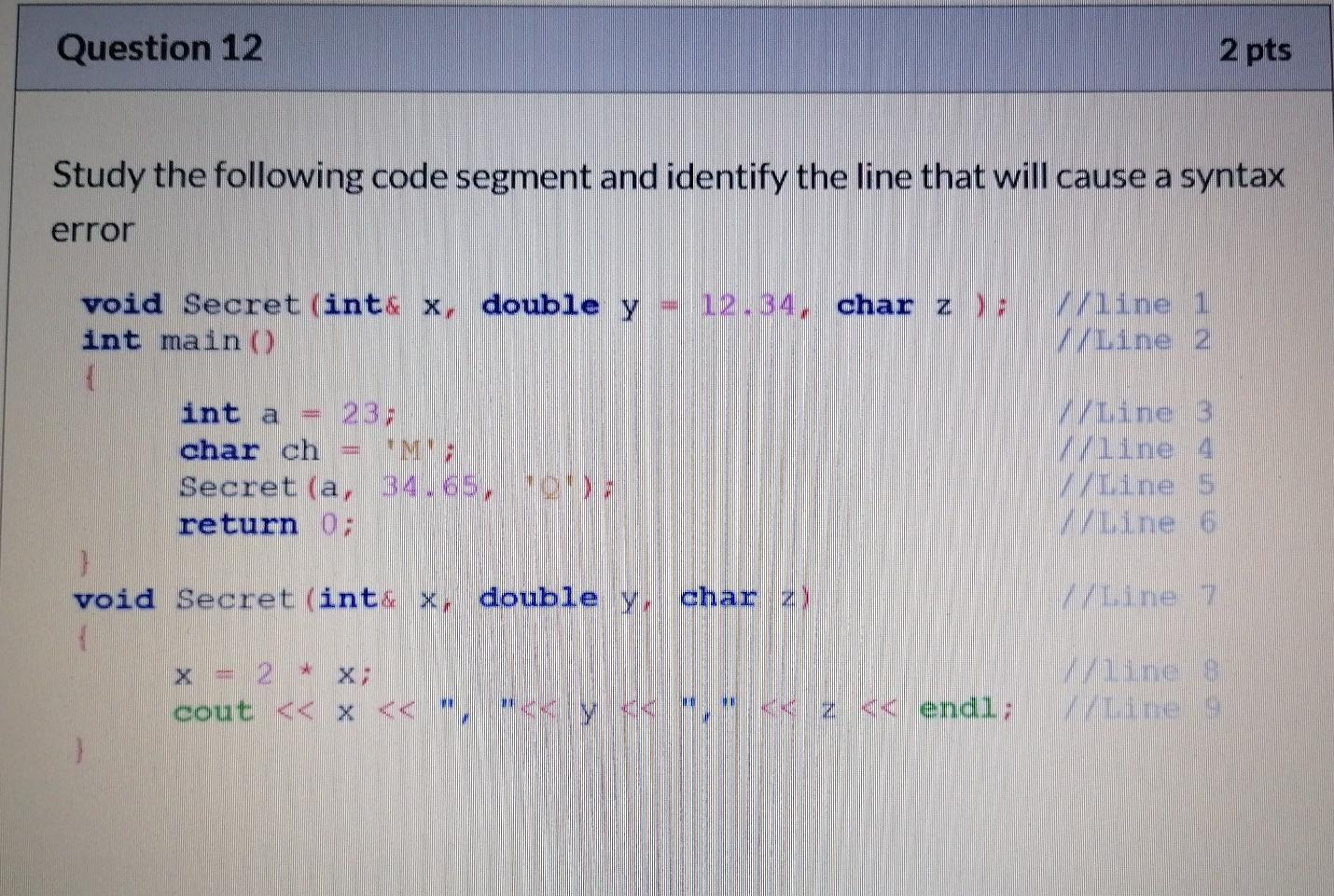 Solved Question 12 2 pts Study the following code segment | Chegg.com