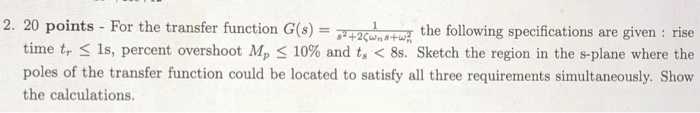 Solved 2. 20 points - For the transfer function G(s) = | Chegg.com