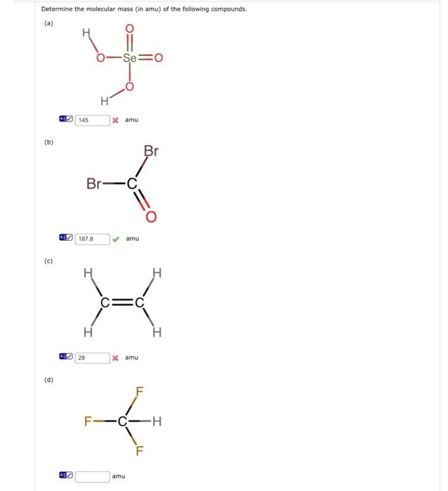 Solved Determine the molecular mass (in amu) of the | Chegg.com