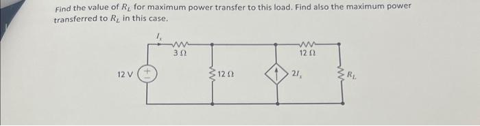 Solved Find The Value Of RL For Maximum Power Transfer To | Chegg.com