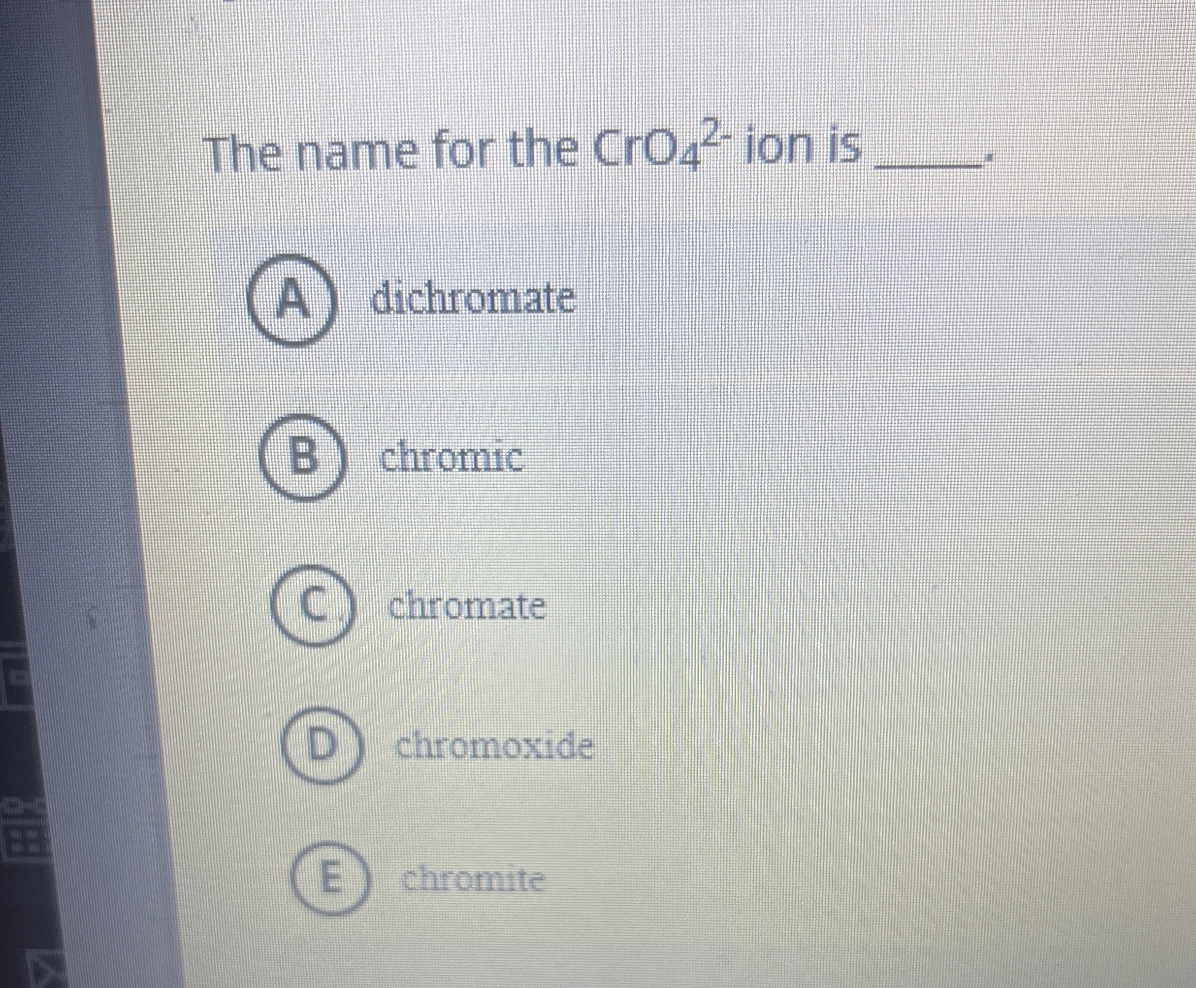 Solved The name for the CrO42-i ﻿ion | Chegg.com