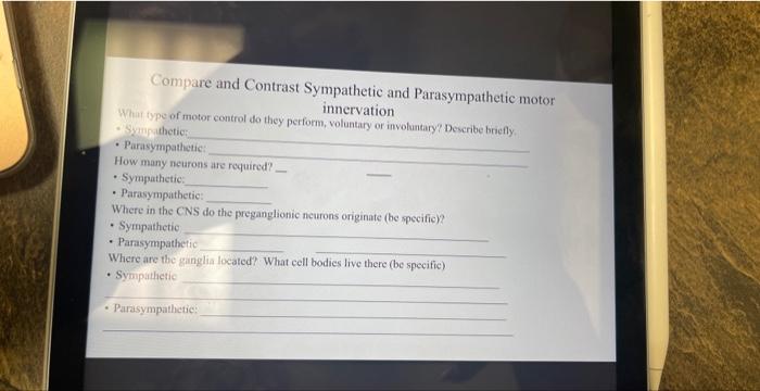 Compare and Contrast Sympathetic and Parasympathetic motor innervation
Whar type of motor control do they perform; voluntary